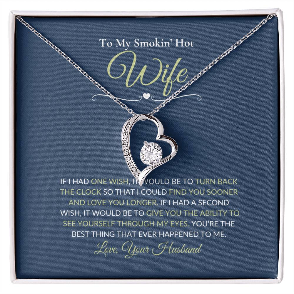 To My Smokin Hot Wife | Mother's Day | Birthday | Anniversary | Just Because | Forever Love Necklace