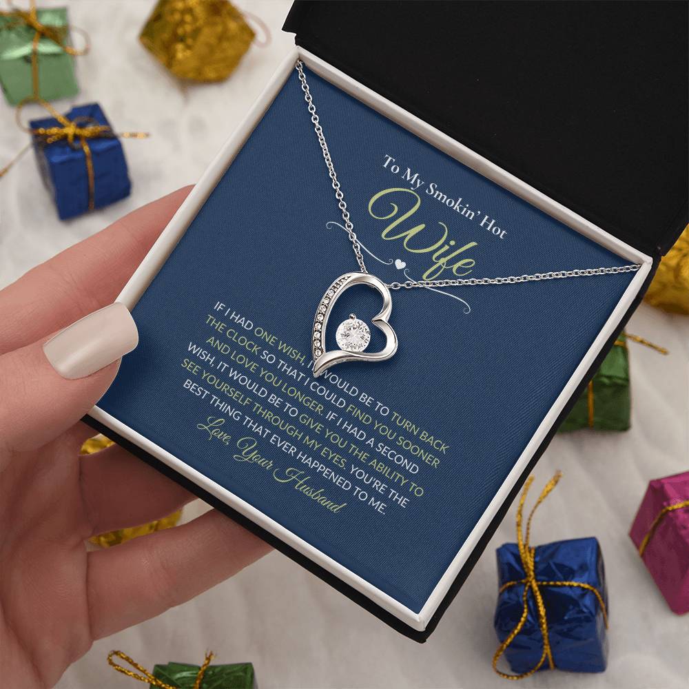 To My Smokin Hot Wife | Mother's Day | Birthday | Anniversary | Just Because | Forever Love Necklace
