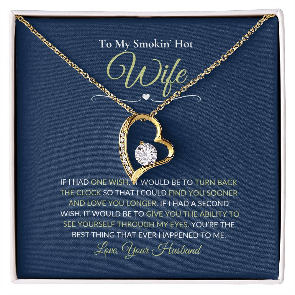To My Smokin Hot Wife | Mother's Day | Birthday | Anniversary | Just Because | Forever Love Necklace