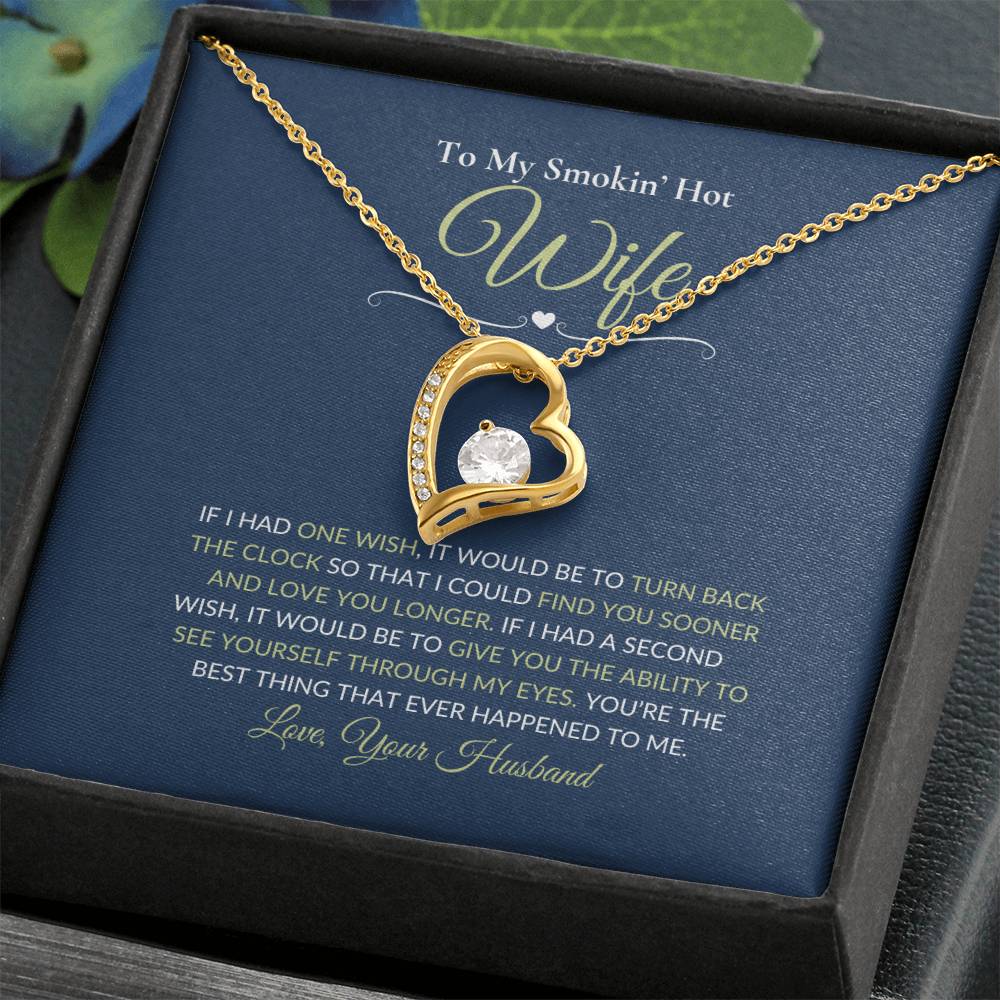 To My Smokin Hot Wife | Mother's Day | Birthday | Anniversary | Just Because | Forever Love Necklace